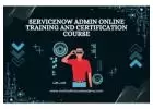 ServiceNow Admin Online Training And Certification Course