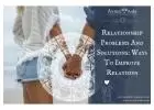 Relationship Problems And Solutions: Ways To Improve Relations