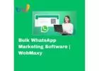 Bulk WhatsApp Marketing Software | WebMaxy