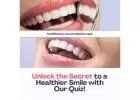 Unlock the Secret to a Healthier Smile with Our Quiz!
